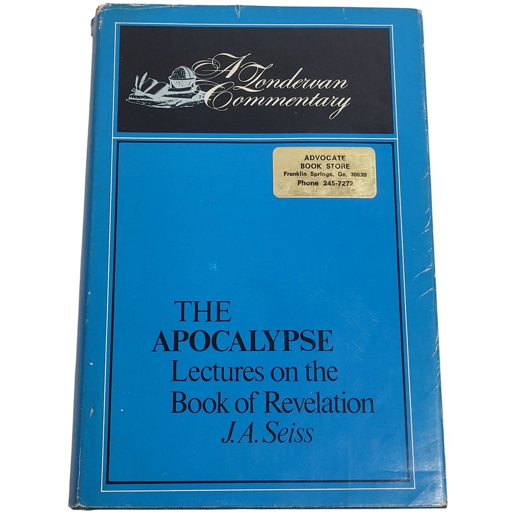 The Apocalypse Lectures on the Book of Revelation J.A. Seiss Zondervan 1972 HC